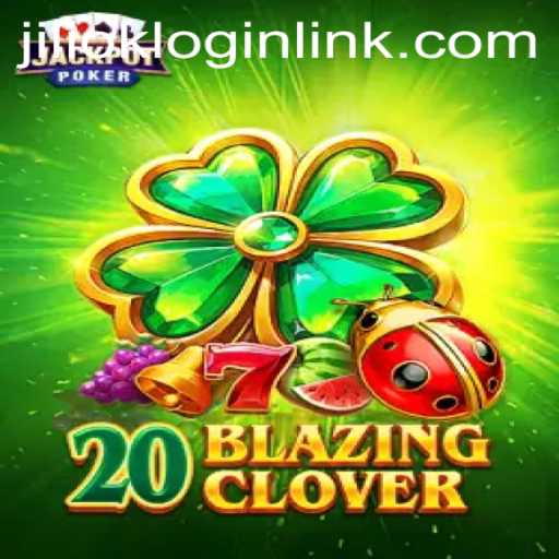 20BlazingClover: Exploring the Thrills of JILIOK.COM's Latest Game