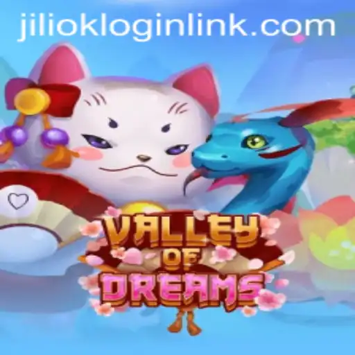 Discover the Enchantment of Valley of Dreams: A Journey Through the Imaginative Landscape of JILIOK.COM